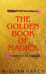 The Golden Book of Magick