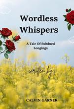 Wordless Whispers: A Tale of Subdued Longings