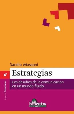 Estrategias. Los desafíos de la comunicación en un mundo fluido. - Sandra Massoni - cover