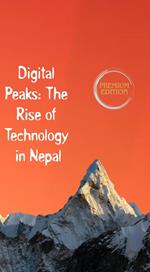 Digital Peaks: The Rise of Technology in Nepal