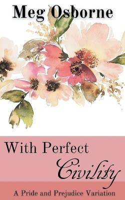 With Perfect Civility - Meg Osborne - cover
