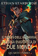 Il Nexus dell'Alchimia: La Saga Enigmatica di Due Mondi
