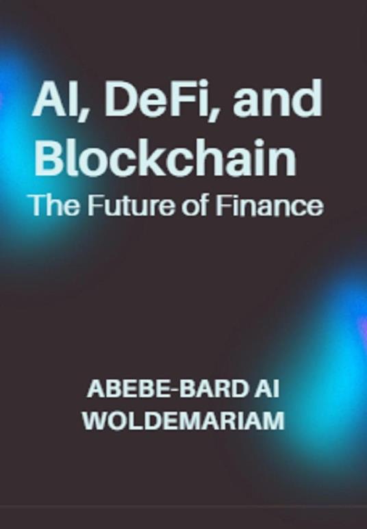 AI, DeFi, and Blockchain: The Future of Finance