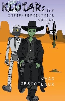 Klutar: The Inter-Terrestrial Volume 4 - Chad Descoteaux - cover