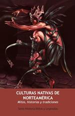 Culturas Nativas de Norteamérica. Mitos, Historias y Tradiciones