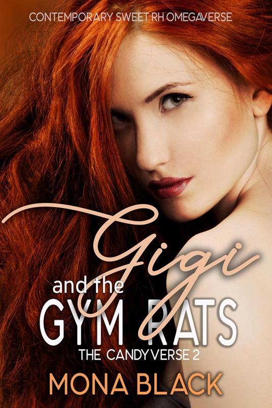 Gigi and the Gym Rats: Contemporary Sweet RH Omegaverse - Mona Black - ebook