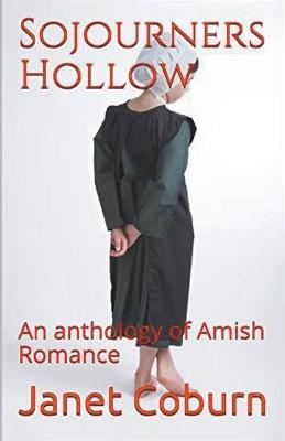 Sojourners Hollow An Anthology of Amish Romance - Janet Coburn - cover