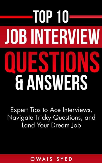 Top 10 Job Interview Questions and Their Sample Answers