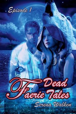Dead Faerie Tales - Serena Walken - cover