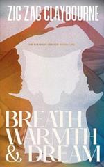 Breath, Warmth, and Dream