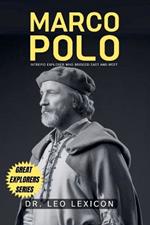 Marco Polo: Intrepid Explorer who Bridged East and West