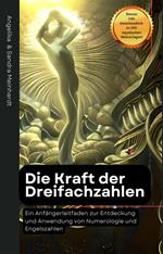 Die Kraft der Dreifachzahlen - Ein Anfängerleitfaden zur Entdeckung und Anwendung von Numerologie und Engelszahlen