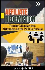 Affiliate Redemption: Turning Mistakes into Milestones on the Path to Success