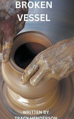 Broken Vessel - Tracy Henderson - cover