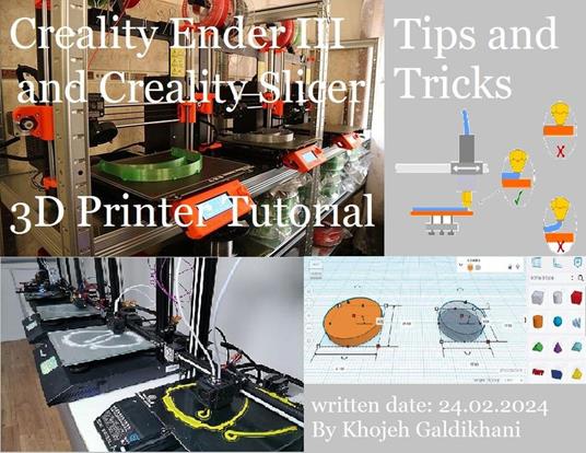 Creality Ender 3 and Creality Slicer Tutorial for 3D printers and tips and tricks. - Armin Snyder - ebook