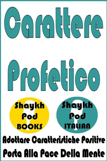 Carattere Profetico - ShaykhPod Italian - ebook