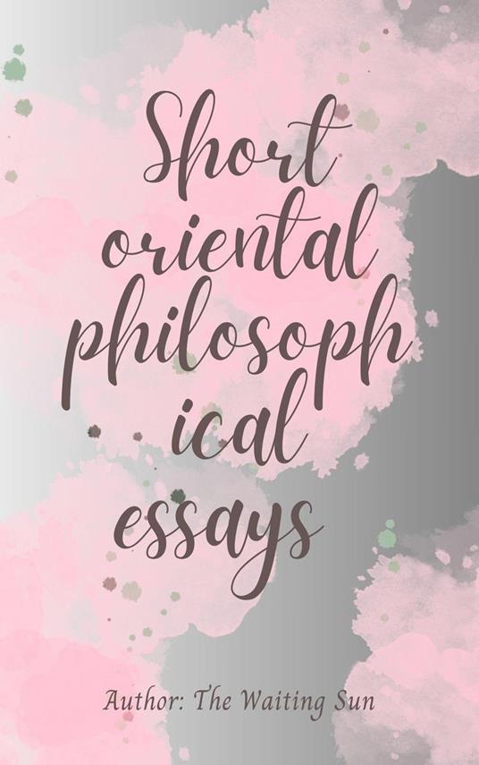 Short oriental philosophical essays