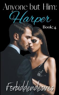 Anyone but Him: Harper - F0rbiddendesires - cover