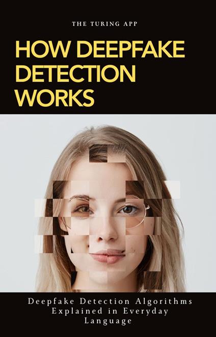 How Deepfake Detection Works