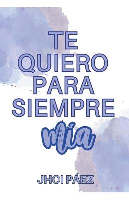 Te quiero para siempre mía - Jhoipáez - cover