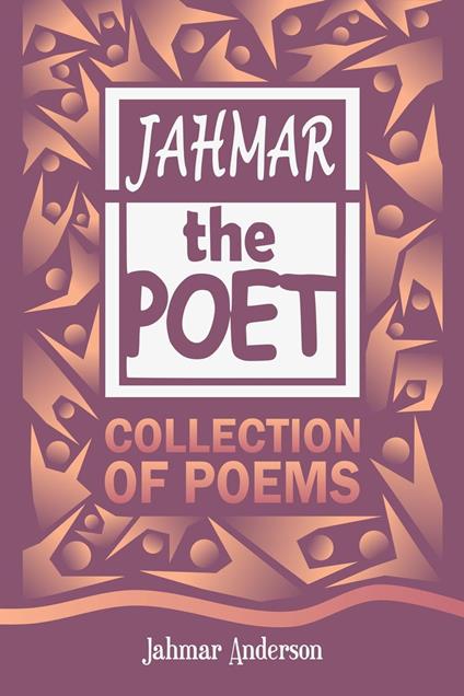 Jahmar the Poet Collection of Poems