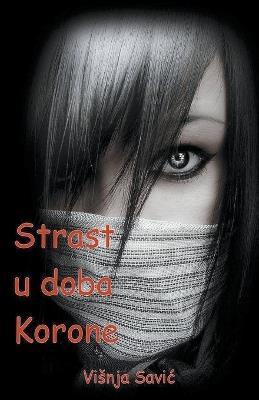 Strast u doba korone - Visnja Savic - cover
