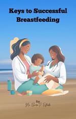 Keys To Successful Breastfeeding