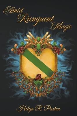 Amid Rampant Magic - Helga R Paxton - cover