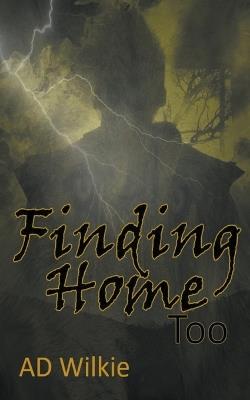 Finding Home Too - Ad Wilkie - cover