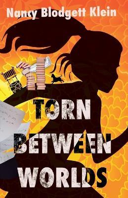 Torn Between Worlds: A Mexican Immigrant's Journey to FInd Herself - Nancy Blodgett Klein - cover