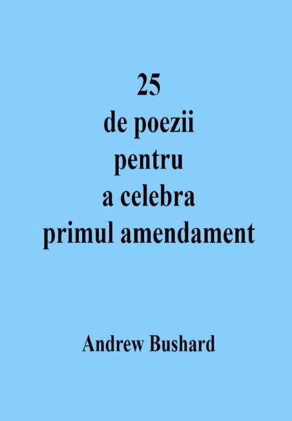 25 de poezii pentru a celebra primul amendament