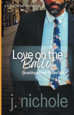 Love on the Ballot - J Nichole - cover