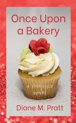 Once Upon a Bakery - Diane M Pratt - cover