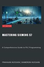 Mastering Siemens S7: A Comprehensive Guide to PLC Programming