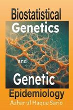 Biostatistical Genetics and Genetic Epidemiology