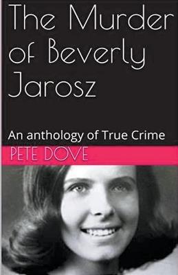 The Murder of Beverly Jarosz - Pete Dove - cover