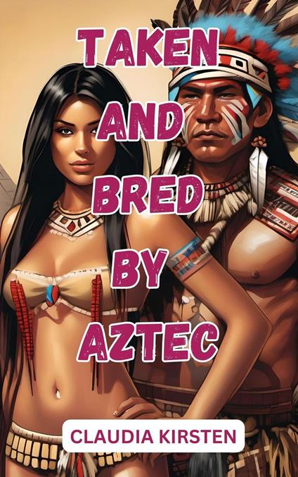 Taken and Bred by Aztec