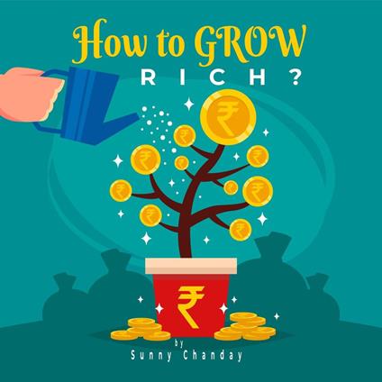 How to grow rich?