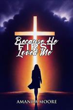 Because He First Loved Me