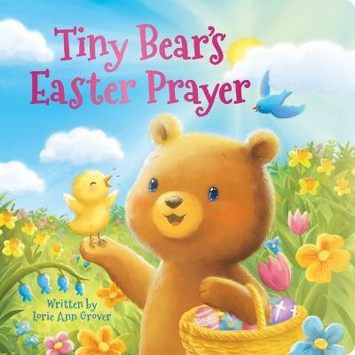 Tiny Bear's Easter Prayer - Lorie Ann Grover - cover