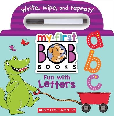 My First Bob Books - Fun with Letters Wipe-Clean Board Book Abcs, Up to Age 5 (Reading Readiness) - Scholastic - cover