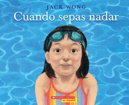 Cuando sepas nadar (When You Can Swim) - Jack Wong - ebook