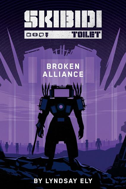Broken Alliance (Skibidi Original Story #1) - Lyndsay Ely - ebook