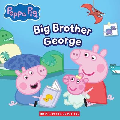 Peppa Pig: Big Brother George - Scholastic - cover