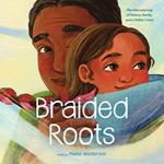 Braided Roots: The interweaving of history, family, and a father's love