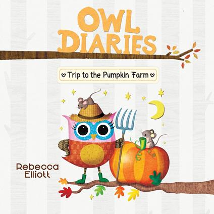 Trip to the Pumpkin Farm (Owl Diaries #11)