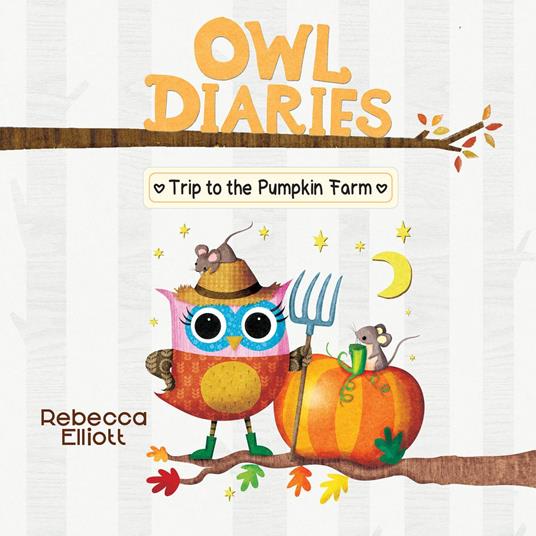 Trip to the Pumpkin Farm (Owl Diaries #11)