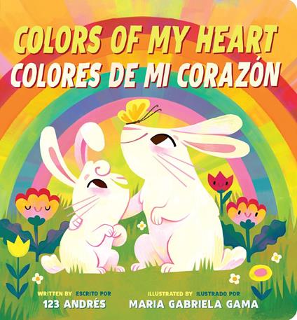Colors of My Heart / Colores De Mi Corazón - 123 123 Andrés,Maria Gabriela Gama - ebook