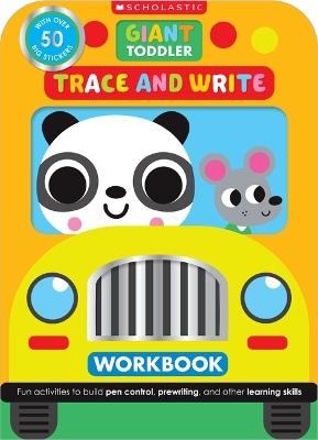 Giant Toddler: Trace & Write Workbook (Scholastic Early Learners) - Scholastic Early Scholastic Early Learners - cover