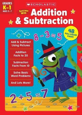 Scholastic Success with Addition & Subtraction (K-1) - Scholastic Teaching Resources - cover